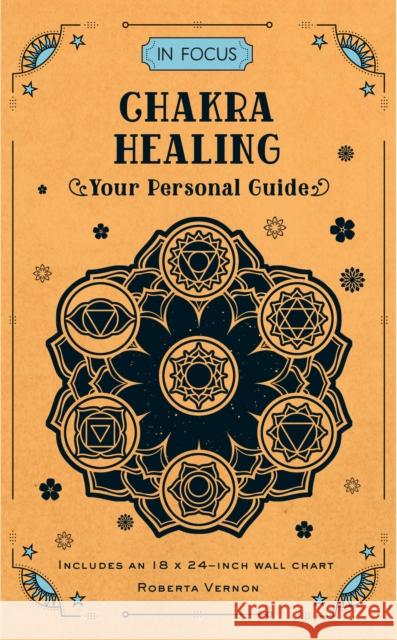 In Focus Chakra Healing: Your Personal Guide Roberta Vernon 9781577151814 Wellfleet Press - książka