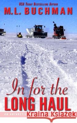 In for the Long Haul: an Antarctic Ice Fliers romance story M L Buchman 9781637210239 Buchman Bookworks, Inc. - książka