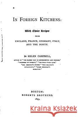 In Foreign Kitchens, With Choice Recipes from England, France, Germany, Italy and the North Campbell, Helen 9781523873814 Createspace Independent Publishing Platform - książka