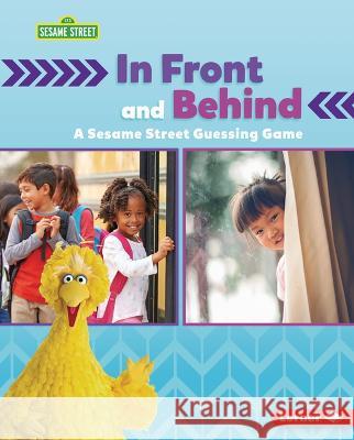 In Front and Behind: A Sesame Street (R) Guessing Game Mari C. Schuh 9781728486772 Lerner Publications (Tm) - książka