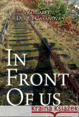 In Front Of Us Zoilabet Duque Casanova Peter Lepine 9781525556166 FriesenPress - książka