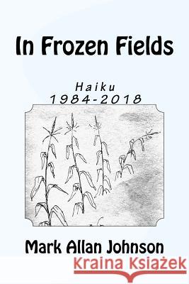 In Frozen Fields Mark Allan Johnson 9781983515484 Createspace Independent Publishing Platform - książka