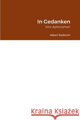 In Gedanken: Vers-Aphorismen Albert Roderich 9781471746284 Lulu.com - książka