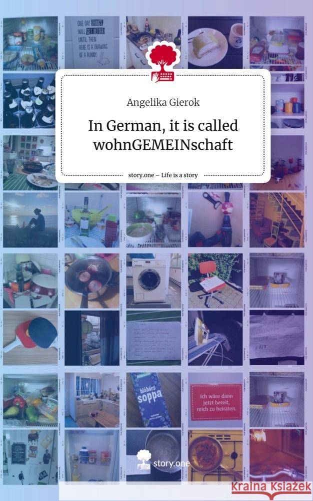 In German, it is called wohnGEMEINschaft. Life is a Story - story.one Gierok, Angelika 9783710890383 story.one publishing - książka