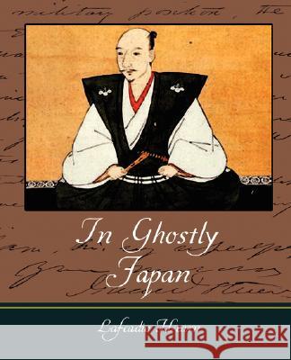 In Ghostly Japan - Lafcadio Hearn Hearn Lafcadi 9781604244113 Book Jungle - książka