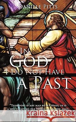 In God I Do Not Have a Past Daniele Pitts 9781452040325 AuthorHouse - książka