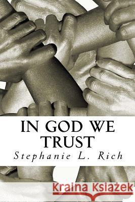 In God We Trust Stephanie Rich 9781499694901 Createspace - książka
