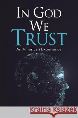 In God We Trust: An American Experience Ike C Udeh 9781543442359 Xlibris - książka