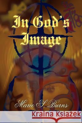 In God's Image Marie S. Burns 9781420836813 Authorhouse - książka