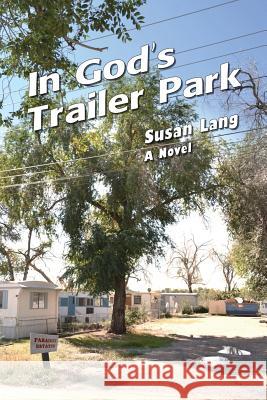 In God's Trailer Park Susan Lang 9781938436314 Aakenbaaken & Kent - książka