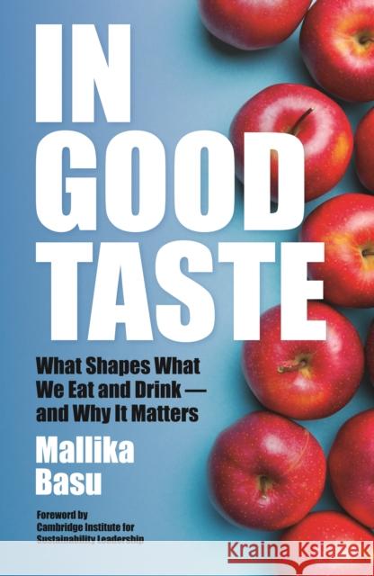 In Good Taste: What Shapes What We Eat and Drink – and Why It Matters Mallika Basu 9781738479535 Nine Bean Rows Books - książka