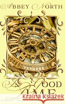 In Good Time: A Sweet Pride & Prejudice Variation Abbey North 9798646958649 Independently Published - książka