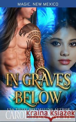 In Graves Below: Magic, New Mexico Carol Va 9781946165121 Chavanch Press, LLC - książka