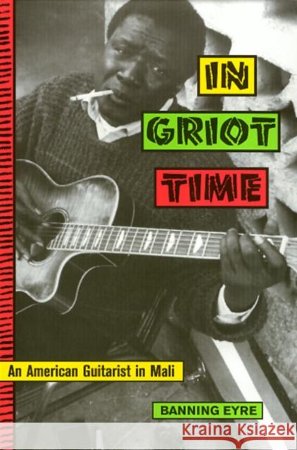 In Griot Time Banning Eyre 9781566397582 Temple University Press - książka