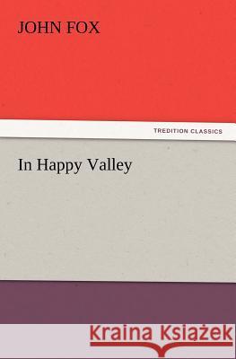 In Happy Valley Dr John Fox (McMaster University Hamilton Canada) 9783847231622 Tredition Classics - książka