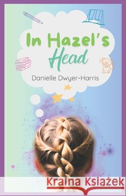 In Hazel's Head Danielle Dwyer-Harris 9798332993442 Independently Published - książka