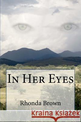 In Her Eyes Rhonda Brown 9781466439511 Createspace - książka