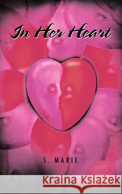 In Her Heart S. Marie 9781466961456 Trafford Publishing - książka