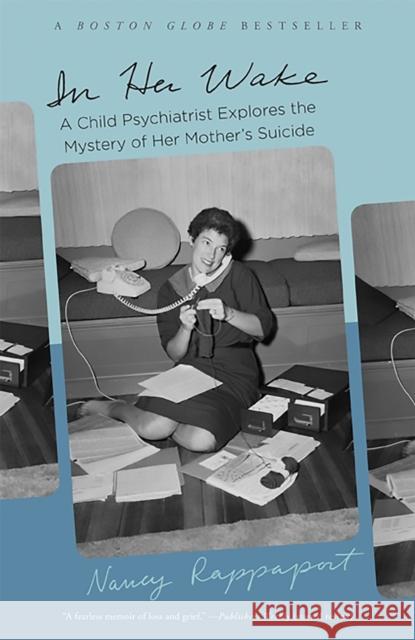 In Her Wake: A Child Psychiatrist Explores the Mystery of Her Mother's Suicide Rappaport, Nancy 9780465022137 Basic Books - książka