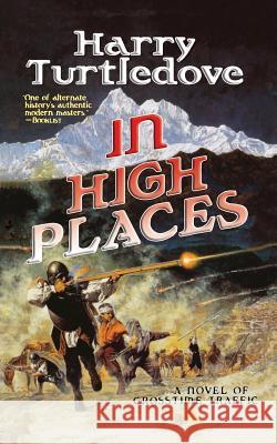 In High Places Harry Turtledove 9780765383013 Tor Books - książka