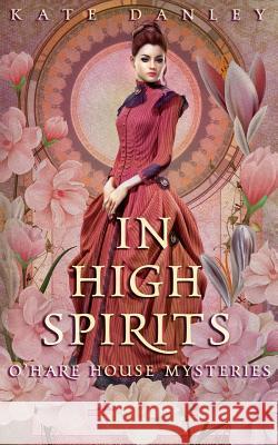 In High Spirits Kate Danley 9781719977562 Independently Published - książka