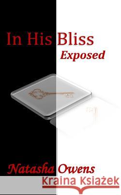 In His Bliss: Exposed Natasha Owens 9781499242409 Createspace - książka