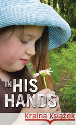 In His Hands Grace Myers 9781664215504 WestBow Press - książka