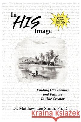 In His Image Matthew Lee Smith 9781425983505 Authorhouse - książka