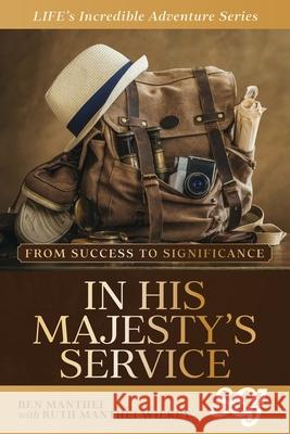 In His Majesty's Service Ben Manthei Ruth Manthe 9781733804394 Sonflower Press, LLC - książka