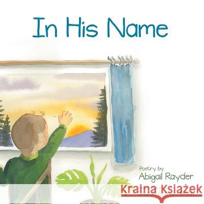 In His Name Abigail Rayder, Sharon Graham Smith 9781664264250 WestBow Press - książka
