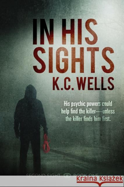 In His Sights K.C. Wells 9781641084802 Dreamspinner Press - książka
