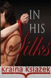 In His Silks Patricia D. Eddy Clare C. Marshall Melody Barber 9781499131871 Createspace
