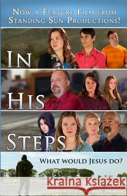 In His Steps: Movie Tie-In Edition Charles M. Sheldon Zack Lawrence 9781493610426 Createspace - książka