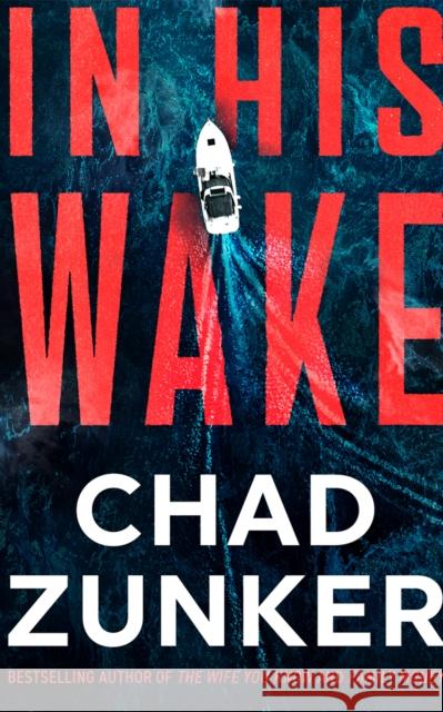 In His Wake Chad Zunker 9781662534577 Thomas & Mercer - książka