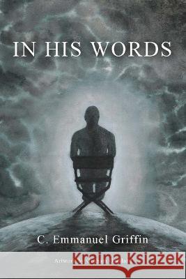 In His Words C Emmanuel Griffin, Graham Goddard 9781941859872 5 Sisters Publishing - książka