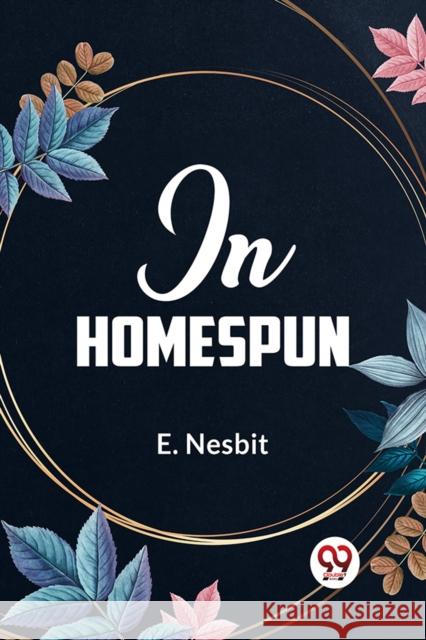 In Homespun E. Nesbit 9789359323442 Double 9 Books - książka