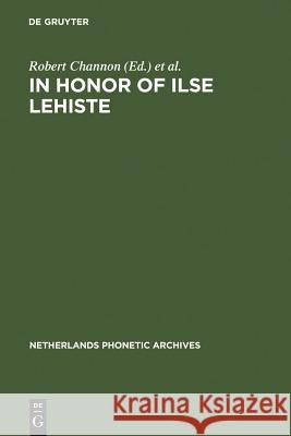 In Honor of Ilse Lehiste: Ilse Lehiste Pühendusteos Channon, Robert 9783110133035 Walter de Gruyter - książka