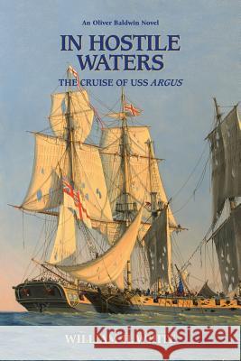 In Hostile Waters: The Cruise of USS Argus MR William H. White 9781514382738 Createspace - książka