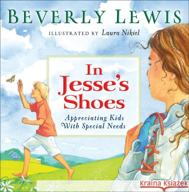 In Jesse's Shoes: Appreciating Kids with Special Needs Beverly Lewis Laura Gibbons Nikiel 9780764203138 Bethany House Publishers - książka