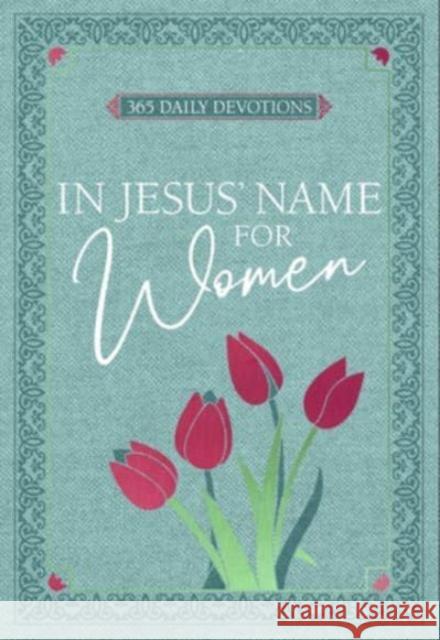 In Jesus' Name - For Women: 365 Daily Devotions Broadstreet Publishing Group LLC 9781424566396 BroadStreet Publishing - książka