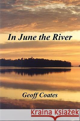 In June the River Geoff Coates 9780615255088 Geoffrey Hosmer - książka