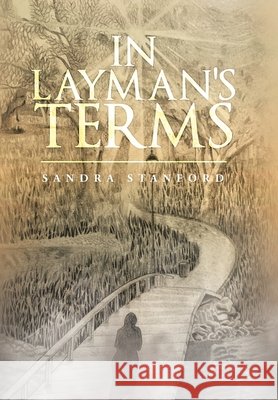 In Layman's Terms Sandra Stanford 9781796074833 Xlibris Us - książka