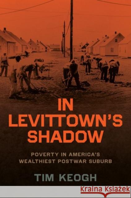 In Levittown's Shadow Tim Keogh 9780226827735 The University of Chicago Press - książka