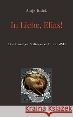 In Liebe, Elias! Antje Knick 9783819215278 Bod - Books on Demand - książka