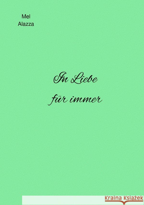 In Liebe für immer Alazza, Mel 9783753141329 epubli - książka