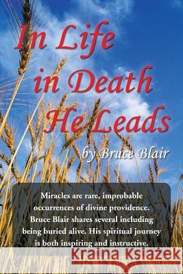 In Life-In Death-He Leads Bruce Blair 9781449794231 WestBow Press - książka