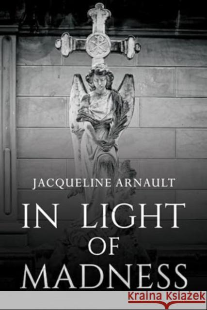 In Light of Madness Jacqueline Arnault 9781804394359 Olympia Publishers - książka