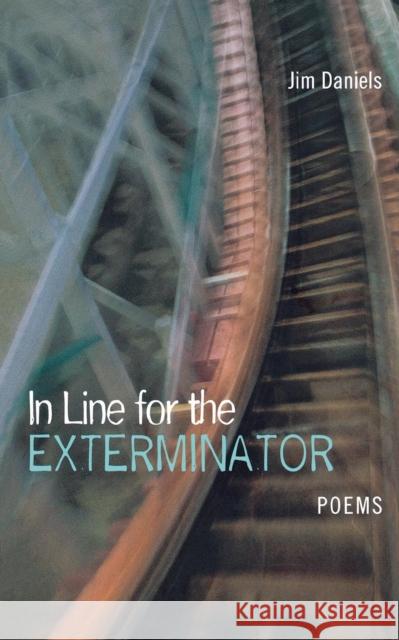 In Line for the Exterminator Jim Daniels 9780814333815 Wayne State University Press - książka