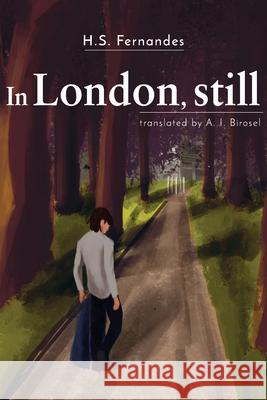 In London, Still: What would make you rethink your entire life? H S Fernandes, A I Birosel 9798664081749 Independently Published - książka