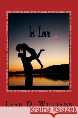 In Love Leah D. Williams 9781976217159 Createspace Independent Publishing Platform - książka